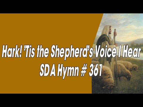 Hark Tis The Shepherd S Voice I Hear SDA Hymn 361