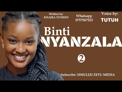 NYANZALA Ep 2 Simulizi Ya Mapenzi NYANZALA Ep 2 Simulizi Ya Mapenzi