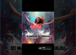 Izi Mafioza Ft Phoulou SANA