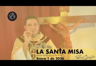 Padre Chucho La Santa Misa Jueves 1 De Enero 2026