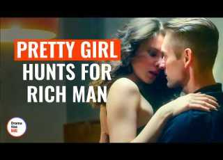 Pretty Girl Hunts For Rich Man DramatizeMe