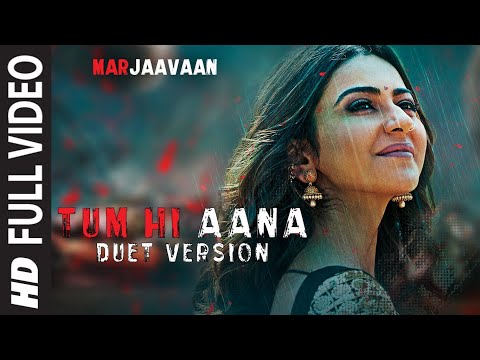 Full Video Tum Hi Aana Duet Version Riteish D Sidharth M Tara S Jubin Nautiyal Dhvani Bhanushali