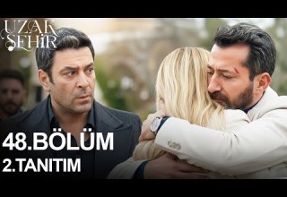 Uzak Şehir 48 Bölüm 2 Fragmanı BORAN IN SEVGİLİSİ GELİYOR