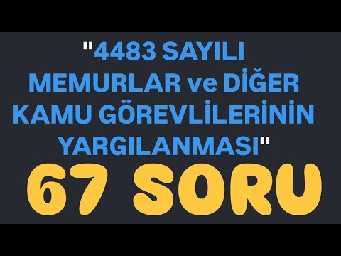 4483 Sayılı Memurlar Ve Diğer Kamu Görevlilerinin Yargılanması 67 SORU Çıkmış Sorular Dahil