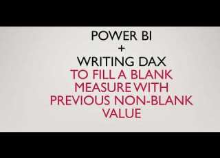  Power BI Writing DAX Formula To Fill A Blank Measure With Previous Non Blank Value