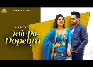  Jeth Da Dopehra Official Video Jot Harjot Ft Parveen Bharta True Music New Punjabi Song