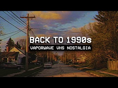 𝗕𝗔𝗖𝗞 𝗧𝗢 𝟭𝟵𝟵𝟬𝘀 Vaporwave VHS Nostalgia Mix