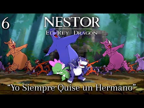 Nestor El Rey Dragón Parte 6 Yo Siempre Quise Un Hermano