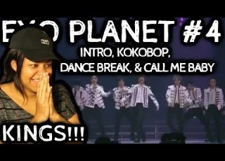  REACTION TO EXO PLANET 4 INTRO KOKOBOP DANCE BREAK CALL ME BABY