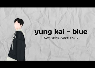 Blue Yung Kai Lyrics Vocals Only