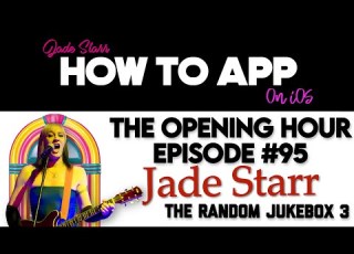  The Opening Hour 95 Jade Starr The Random Jukebox 3 How To App On IOS EP 909 S11