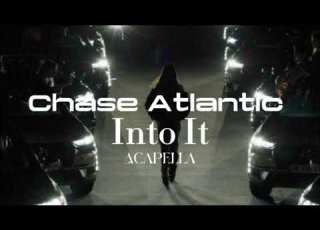  Chase Atlantic Into It Acapella بدون موسيقى