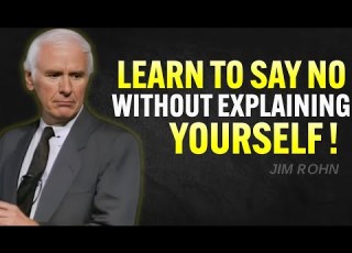  Learn To Say No Without Explaining Yourself Jim Rohn Motivation