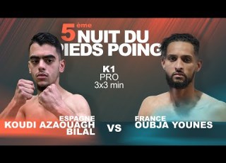 Younes OUBJA Vs Bilal KOUDI AZAOUAGH By Vxstv Nuit Du Pied Poing