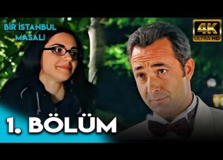 Bir İstanbul Masalı 1 Bölüm 4K Ultra HD