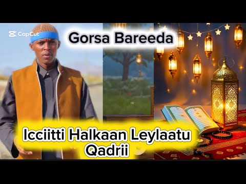 Icciitti Halkaan Leylaatu Qadrii Dhamsa Jabbaa Ustaaz Galma Sara