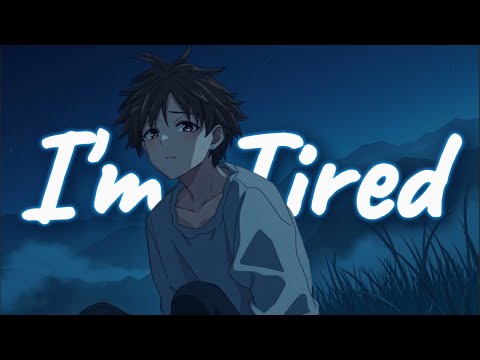 I M Tired But Lyrics