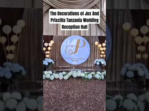 The Decorations Of 0Jux And Priscilla Tanzania Wedding Reception Hall Priscillaojo Jp2025 Jux