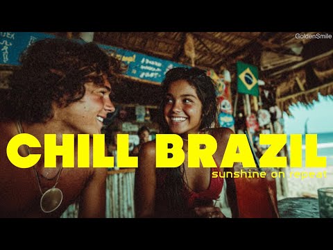 Falling In Love With A Brazilian Girl CHILL BRAZIL Luxury Bossa Nova Study Work Playlist