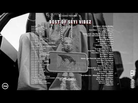 BEST OF SEYI VIBEZ 2025 FAN REQUEST SEYI VIBEZ OLD NEW SONGS MIXTAPE