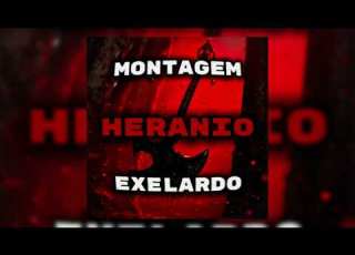  MONTAGEM HERANIO EXELARDO Slowed