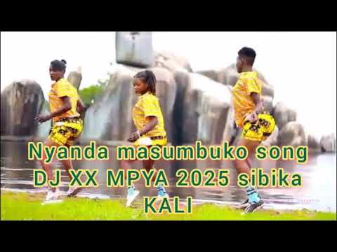NYANDA MASUMBUKO SONG DJ XX MPYAA 2025 MAKALA GASHIMBA OFFICIAL MUSIC NYANDA MASUMBUKO SONG DJ XX MPYAA 2025 MAKALA GASHIMBA OFFICIAL MUSIC