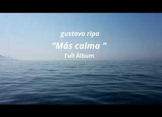 Más Calma Full Album Gustavo Ripa Relaxing Fingerstyle Guitar Ambient