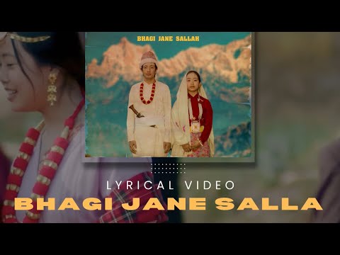 BHAGI JANA SALLAH OFFICIAL LYRICAL VIDEO SunitaThegim Nogenlimbu JIU PAICHO
