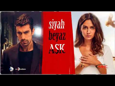 موسيقى مسلسل حب أبيض أسود أحبك Siyah Beyaz Aşk