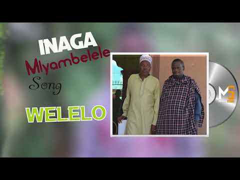 INAGA MLYAMBELELE SONG WELELO Officiall Audio By Mbasha Studio INAGA MLYAMBELELE SONG WELELO Officiall Audio By Mbasha Studio