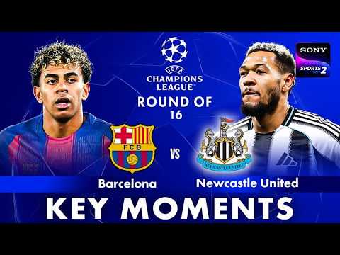 Barcelona Vs Newcastle United Round Of 16 Key Moments UEFA Champions League 2026