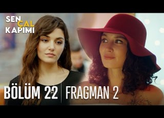  Sen Çal Kapımı 22 Bölüm 2 Fragmanı