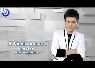Jo Rabek Qodirov Laylo Журабек Кодиров Лайло Music Version 2019