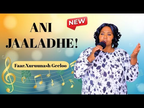 Faar Xuruunesh Geeloo Ani Jaaladhe Waaqa Kiyya