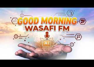  LIVE JUMATATU YA AI GOOD MORNING NDANI YA WASAFI FM 17 8 2026