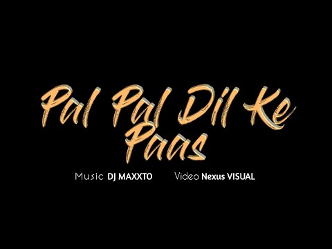 Pal Pal Dil Ke Paas Remix DJ Maxxto X Arijit Singh NEXUS VISUAL Pal Pal Dil Ke Paas Remix DJ Maxxto X Arijit Singh NEXUS VISUAL