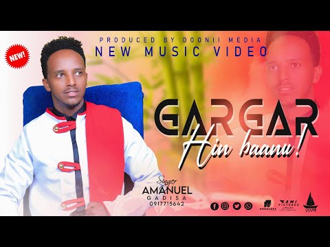GARGAR HIN BAANU SINGER AMANUEL GADISA OFFICIAL VIDEO