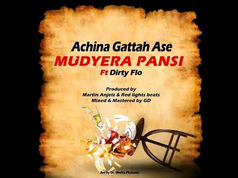 Achina Gattah Ase Mudyera Pansi Ft Dirty Flo