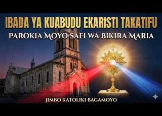  LIVE IABADA YA KUABUDU EKARISTI TAKATIFU KANISA KUU JIMBO KATOLIKI BAGAMOYO