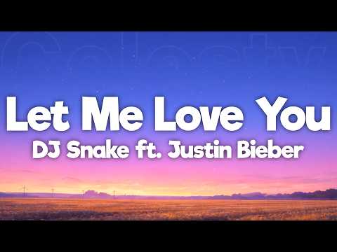 DJ Snake Ft Justin Bieber Let Me Love You Lyrics