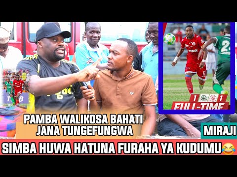 MIRAJI SIMBA HATUNA FURAHA YA KUDUMU SIMBA TUNARIDHIKA MAPEMA PAMBA WALIKUWA BALAA JANA MIRAJI SIMBA HATUNA FURAHA YA KUDUMU SIMBA TUNARIDHIKA MAPEMA PAMBA WALIKUWA BALAA JANA