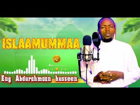 ISLAAMUMMAA New Nashiidaa Abdurahmaan Husseen 2026 1447