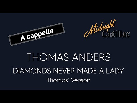 THOMAS ANDERS Diamonds Never Made A Lady Thomas Version A Cappella