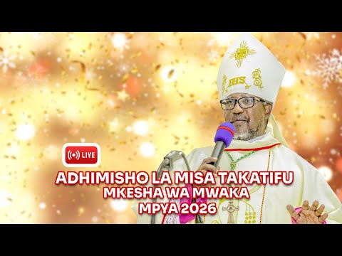 LIVE ADHIMISHO LA MISA TAKATIFU MKESHA WA MWAKA MPYA 2026 Kanisa Kuu La Mtakatifu Yosefu