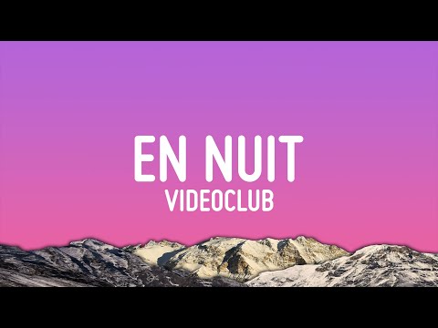 Videoclub En Nuit Paroles Lyrics