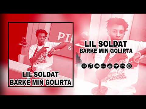 Lil Soldat Barke Min Golirta