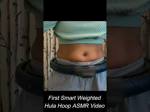 First Ever ASMR Video I Created Using My Smart Weighted Hula Hoop
