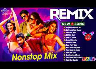 New Hindi Remix Mashup Songs 2026 Bollywood DJ Remix Nonstop Party Dance Hits