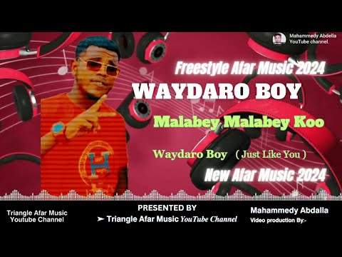 New Afar Music 2024 Waydaro Boy Malabey Malabey Koo QusbaGada FreestyleAfarMusic WaydaroBoy