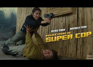  Police Story 3 Super Cop 1992 Jackie Chan Hollywood Movie Review And Facts